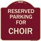 Signmission Parking Reserved for Choir Heavy-Gauge Aluminum Architectural Sign, 18" x 18", BU-1818-23396 A-DES-BU-1818-23396 - alternate 1
